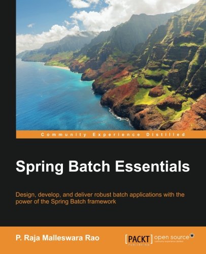Spring Batch Essentials P Raja Malleswara Rao