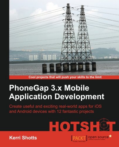 Phonegap 3x Mobile Application Development Hotshot 2nd Kerri Shotts
