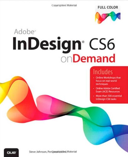 Adobe Indesign Cs6 On Demand 1st Edition Steve Johnson Et Al