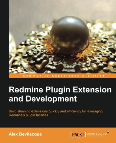 Redmine Plugin Extension And Development Alex Bevilacqua