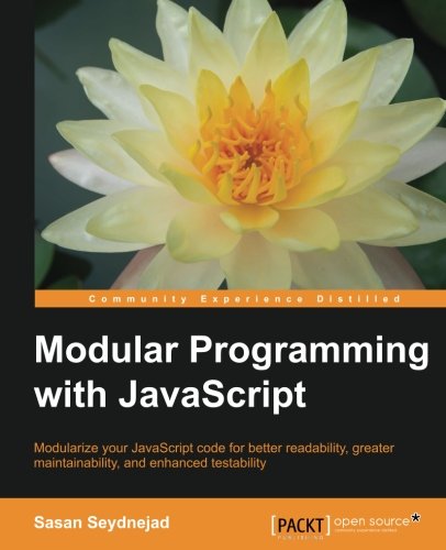 Modular Programming With Javascript Sasan Seydnejad