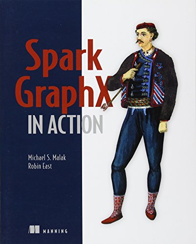 Spark Graphx In Action 1st Edition Michael Malak Robin East