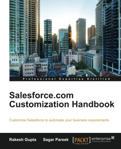 Salesforcecom Customization Handbook Rakesh Gupta Sagar Pareek