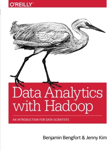 Data Analytics With Hadoop An Introduction For Data Scientists 1st Edition Benjamin Bengfort