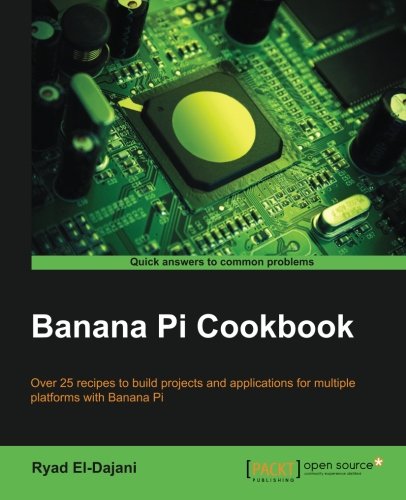 Banana Pi Cookbook Ryad Eldajani