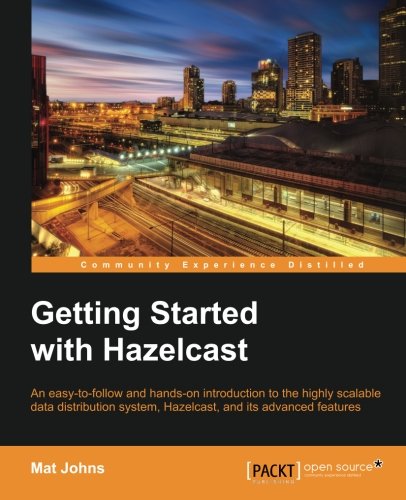 Getting Started With Hazelcast Mat Johns