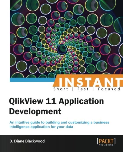 Instant Qlikview 11 Application Development B Diane Blackwood
