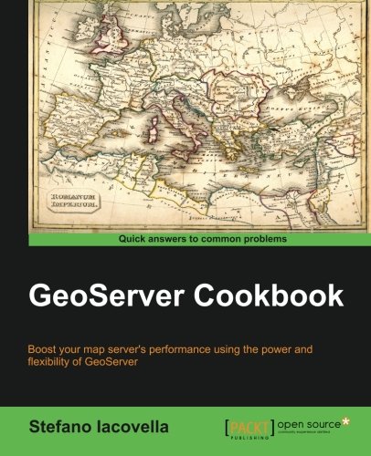 Geoserver Cookbook Stefano Iacovella