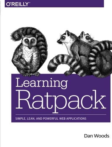 Learning Ratpack Simple Lean And Powerful Web Applications 1st Edition Dan Woods