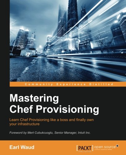 Mastering Chef Provisioning Earl Waud