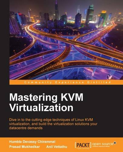 Mastering Kvm Virtualization Humble Devassy Chirammal Prasad Mukhedkar