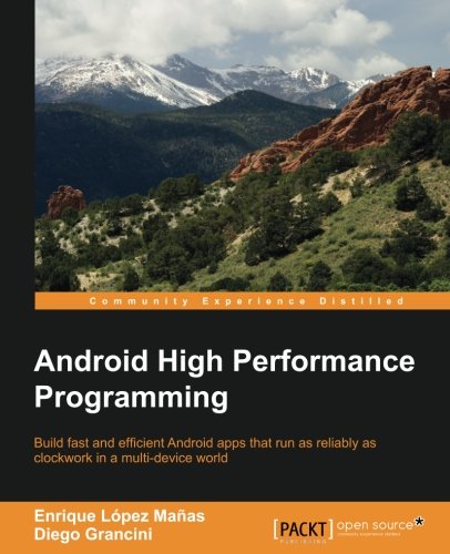 Android High Performance Programming Enrique Lopez Manas Diego Grancini