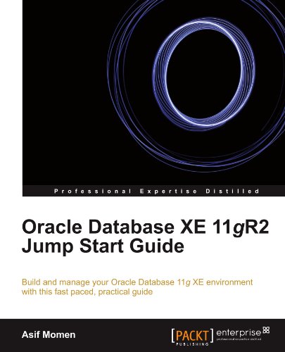 Oracle Database Xe 11gr2 Jump Start Guide Momen Asif