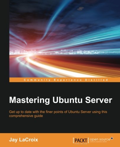 Mastering Ubuntu Server Jay Lacroix