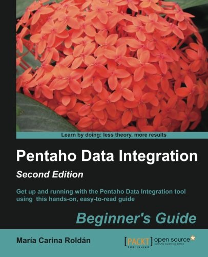 Pentaho Data Integration Beginners Guide 2nd Mara Carina Roldn