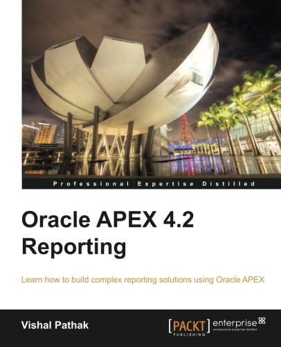 Oracle Apex 42 Reporting Vishal Pathak
