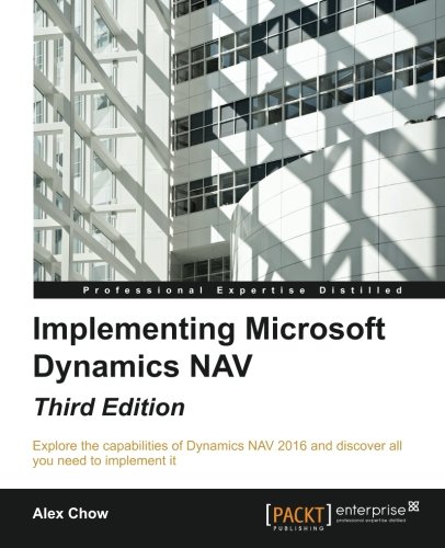 Implementing Microsoft Dynamics Nav 3rd Alex Chow