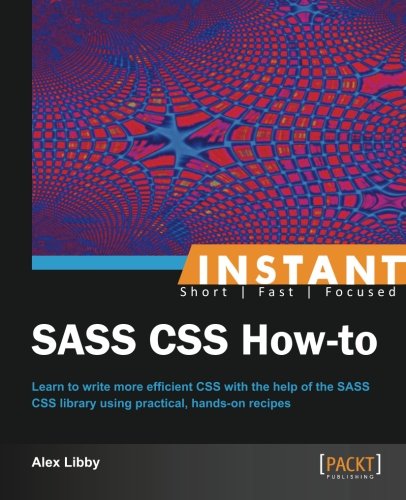 Instant Sass Css Howto Alex Libby