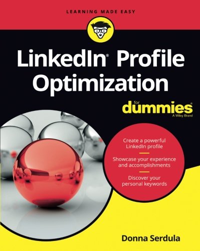 Linkedin Profile Optimization For Dummies 1st Edition Donna Serdula