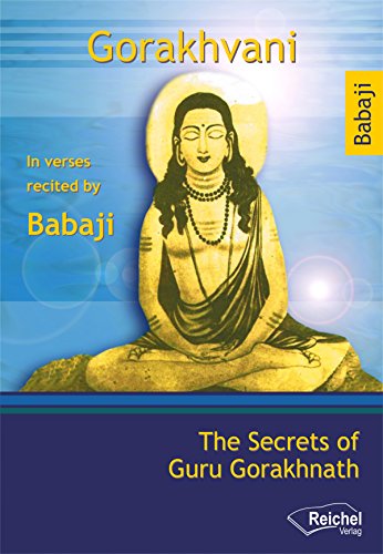 Gorakhvani The Secrets Of Guru Gorakhnath 1st Edition Babaji