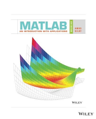 Matlab An Introduction With Applications 6th Edition An Introduction With Applications Amos Gilat