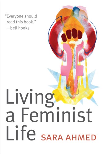 Living A Feminist Life Sara Ahmed