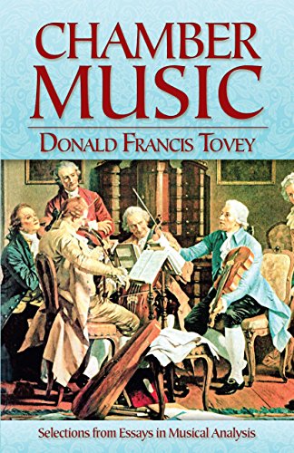 Chamber Music Selections From Essays In Musical Analysis Donald Francis Tovey
