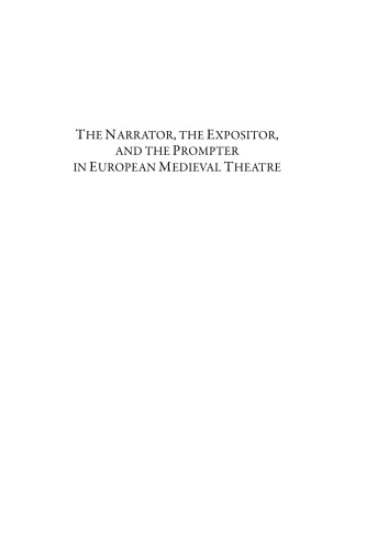 The Narrator The Expositor And The Prompter In European Medieval Theatre Philip Butterworth