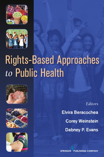 Rightsbased Approaches To Public Health Elvira Beracochea Corey Weinstein Dabney P Evans Eds