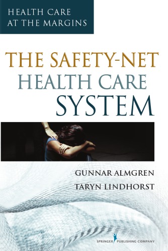 The Safetynet Health Care System Health Care At The Margins Gunnar Almgren Taryn Lindhorst