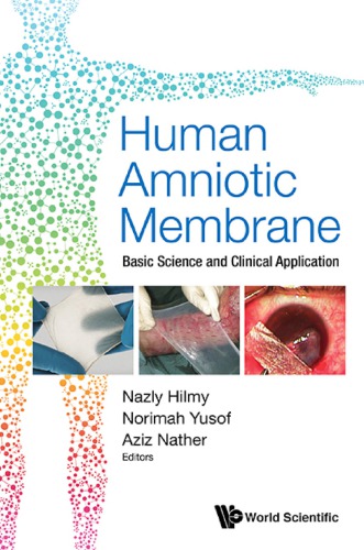 Human Amniotic Membrane Basic Science And Clinical Application Nazly Hilmy