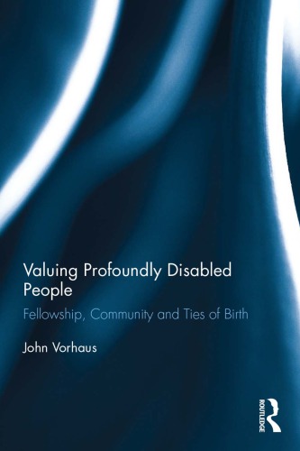 Valuing Profoundly Disabled People Fellowship Community And Ties Of Birth John Vorhaus