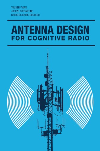 Antenna Design For Cognitive Radio Youssef Tawk Joseph Costantine