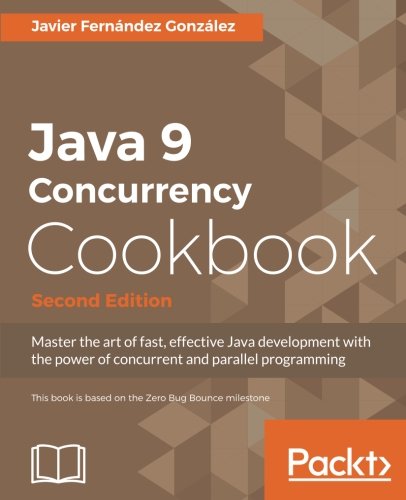 Java 9 Concurrency Cookbook 2nd Javier Fernandez Gonzalez