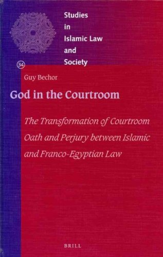 God In The Courtroom The Transformation Of Courtroom Oath And Perjury Between Islamic And Francoegyptian Law Guy Bechor