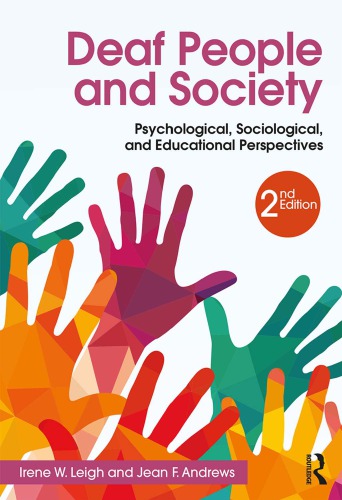 Deaf People And Society Psychological Sociological And Educational Perspectives 2nd Irene W Leigh Jean F Andrews Eds