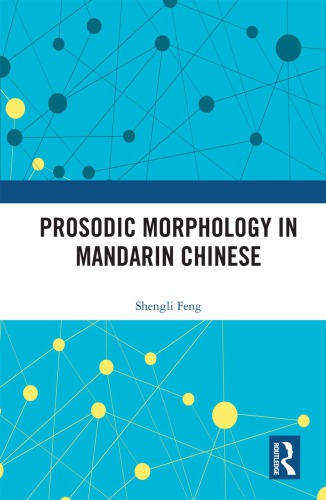 Prosodic Morphology In Mandarin Chinese 1st Edition Shengli Feng