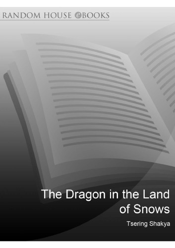 Dragon In The Land Of Snows A History Of Modern Tibet Since 1947 1999 2012 Tsering Shakya