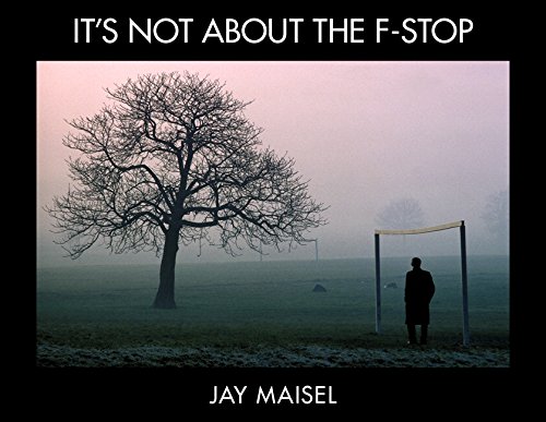 Its Not About The Fstop 1st Edition Jay Maisel