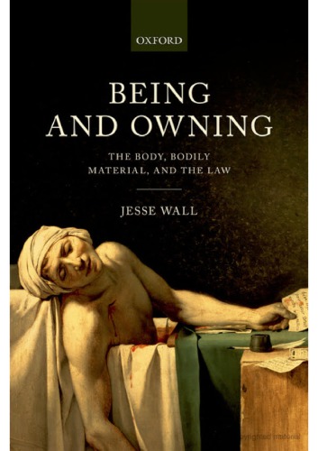 Being And Owning The Body Bodily Material And The Law Jesse Wall