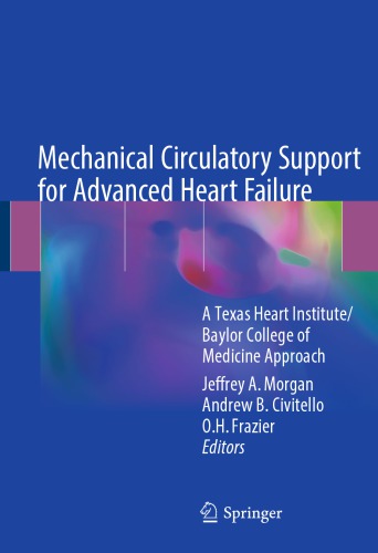 Mechanical Circulatory Support For Advanced Heart Failure A Texas Heart Institutebaylor College Of Medicine Approach Jeffrey A Morgan