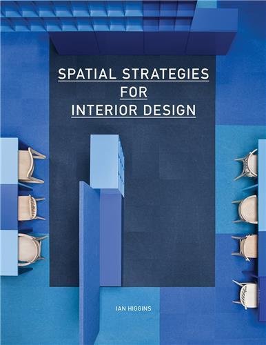 Spatial Strategies For Interior Design Ian Higgins