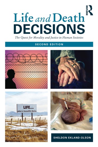 Life And Death Decisions The Quest For Morality And Justice In Human Societies 2nd Sheldon Eklandolson