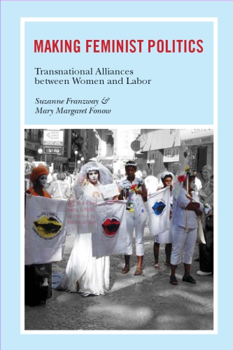 Making Feminist Politics Transnational Alliances Between Women And Labor Suzanne Franzway