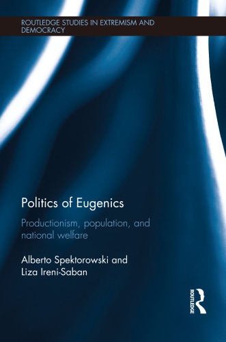 Politics Of Eugenics Productionism Population And National Welfare Alberto Spektorowski