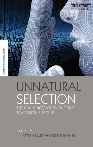 Unnatural Selection The Challenges Of Engineering Tomorrows People Peter Healey