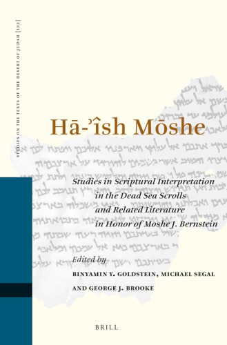 Hash Moshe Studies In Scriptural Interpretation In The Dead Sea Scrolls And Related Literature In Honor Of Moshe J Bernstein Binyamin Y Goldstein Ed