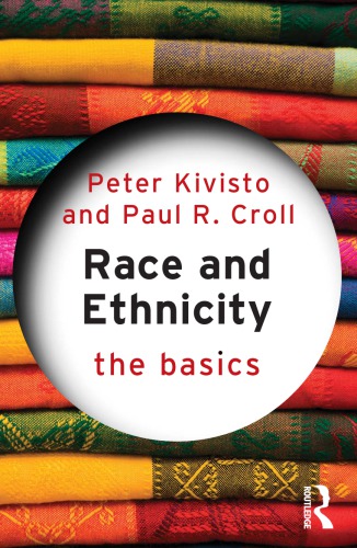 Race And Ethnicity The Basics Peter Kivisto Paul R Croll