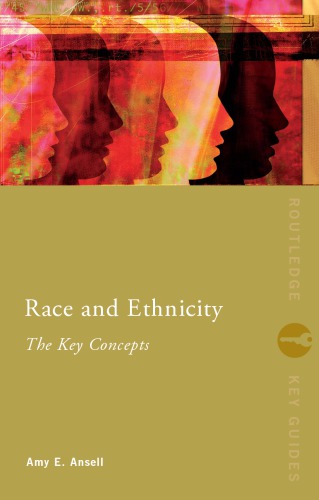 Race And Ethnicity The Key Concepts Amy Elizabeth Ansell