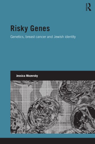 Risky Genes Genetics Breast Cancer And Jewish Identity Jessica Mozersky